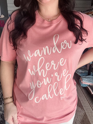 Wander Where You’re Called Inspirational Graphic T-Shirt - Tucked & Threaded