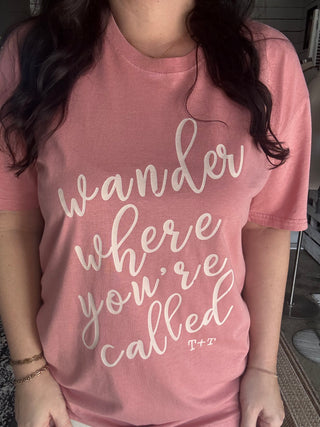 Wander Where You’re Called Inspirational Graphic T-Shirt - Tucked & Threaded
