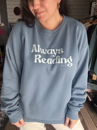 Book Lover Sweatshirt - Always Reading ComfortWash Crewneck for Women - Tucked & Threaded