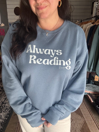 Book Lover Sweatshirt - Always Reading ComfortWash Crewneck for Women - Tucked & Threaded