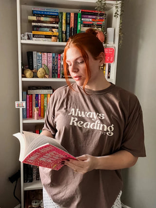 Book Lover Graphic Tee - Always Reading Unisex T-Shirt for Women - Tucked & Threaded
