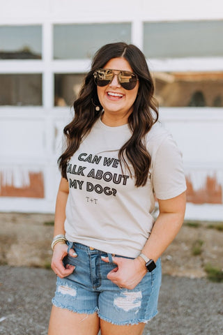 Can We Talk About My Dog Unisex Tee - Tucked & Threaded