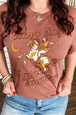 Can't Say I Ain't Country Chestnut Tee - Tucked & Threaded
