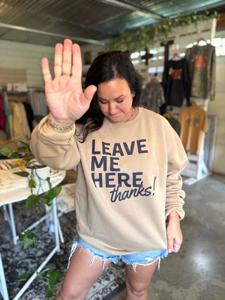 Leave Me Here Sandstone Sweatshirt | Women's Cozy Midweight Pullover - Tucked & Threaded