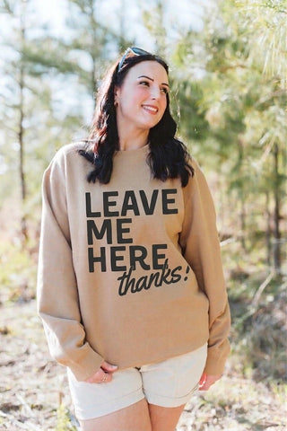 Leave Me Here Sandstone Sweatshirt | Women's Cozy Midweight Pullover - Tucked & Threaded