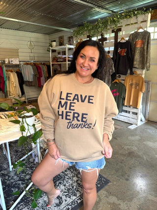 Leave Me Here Sandstone Sweatshirt | Women's Cozy Midweight Pullover - Tucked & Threaded