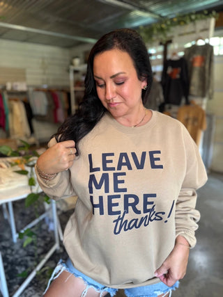 Leave Me Here Sandstone Sweatshirt | Women's Cozy Midweight Pullover - Tucked & Threaded
