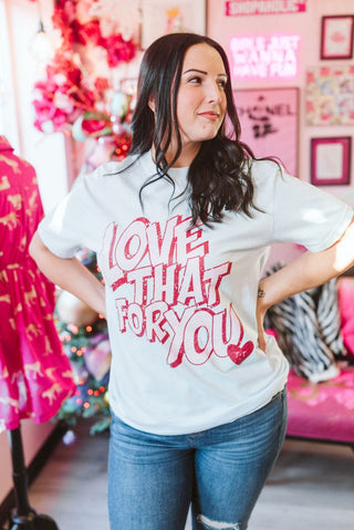 Love That for You Comfort Colors Tee - Tucked & Threaded