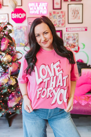 Love That for You Comfort Colors Tee - Tucked & Threaded