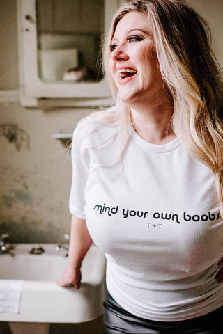 Mind Your Own Boobs White Tee - Tucked & Threaded