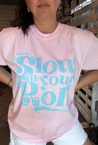Slow Your Roll Blossom Unisex Tee (Wholesale) - Tucked & Threaded