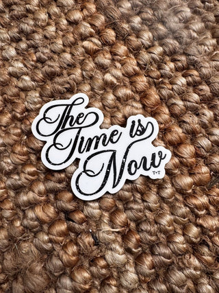 The Time is Now Sticker - Tucked & Threaded