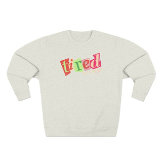 Tired But Trying Cozy Sweatshirt - Tucked & Threaded