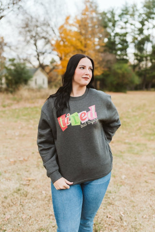 Tired But Trying Cozy Sweatshirt - Tucked & Threaded