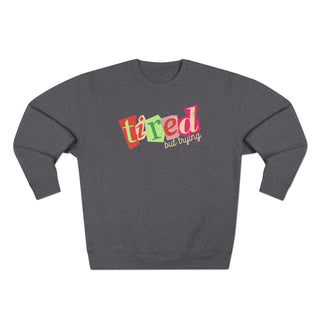 Tired But Trying Cozy Sweatshirt - Tucked & Threaded