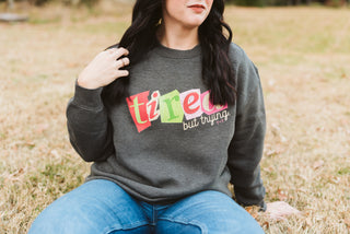 Tired But Trying Cozy Sweatshirt