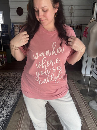 Wander Where You’re Called Inspirational Graphic T-Shirt - Tucked & Threaded
