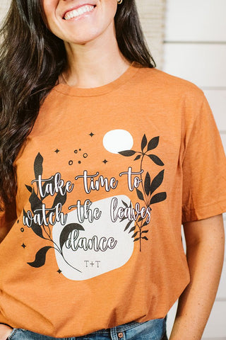 Take Time To Watch the Leaves Dance Autumn Tee