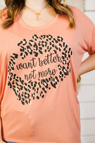 Want Better, Not More Terracotta Slouchy Tee-XS & S Only - Tucked & Threaded
