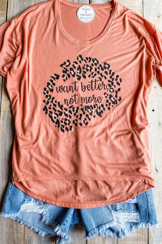 Want Better, Not More Terracotta Slouchy Tee-XS & S Only - Tucked & Threaded